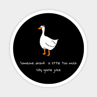 Silly goose juice (white font) Magnet